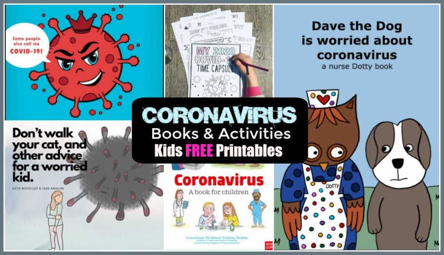 Covid-19: Special Books & Activities for Kids relating to the Coronavirus / FREE Printable Downloads